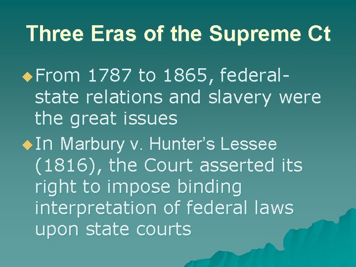 Three Eras of the Supreme Ct u From 1787 to 1865, federalstate relations and