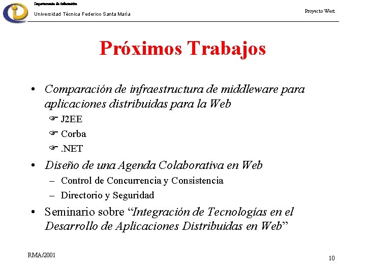 Departamento de Informática Universidad Técnica Federico Santa María Proyecto West Próximos Trabajos • Comparación