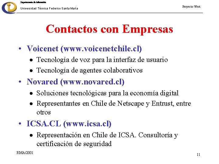 Departamento de Informática Universidad Técnica Federico Santa María Proyecto West Contactos con Empresas •