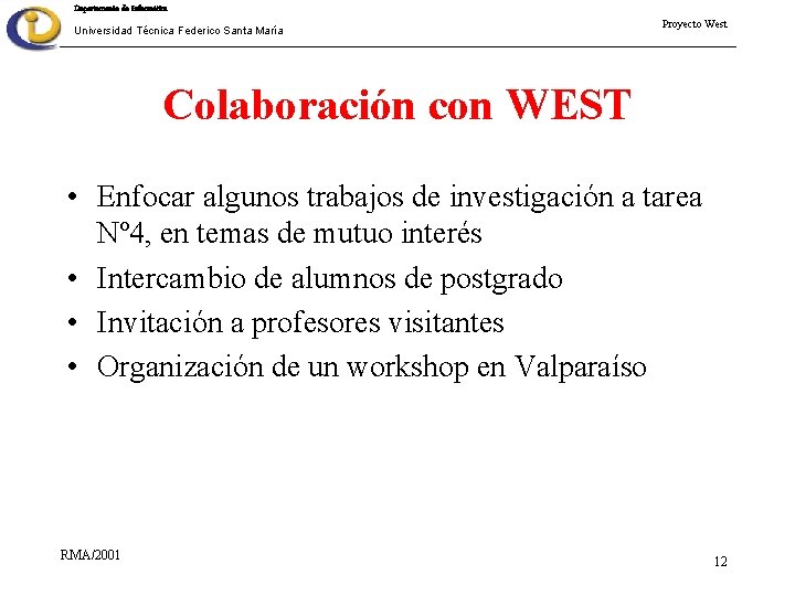 Departamento de Informática Universidad Técnica Federico Santa María Proyecto West Colaboración con WEST •