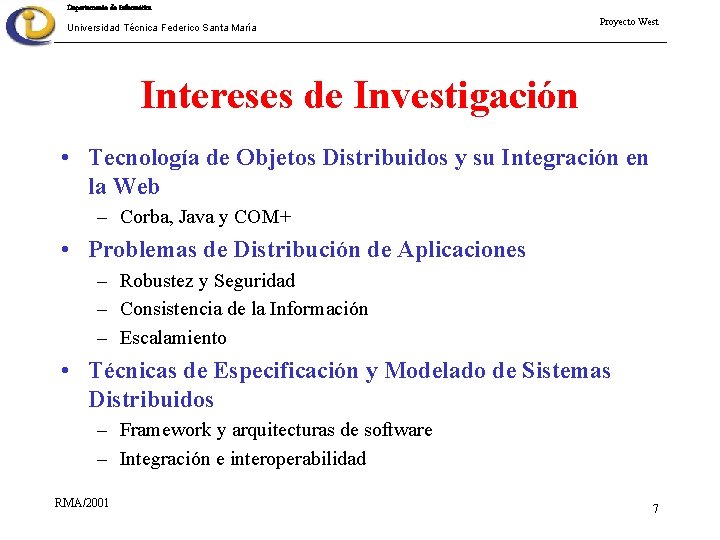 Departamento de Informática Universidad Técnica Federico Santa María Proyecto West Intereses de Investigación •