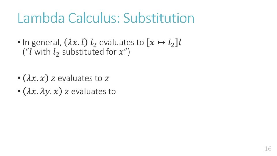 Lambda Calculus: Substitution • 16 