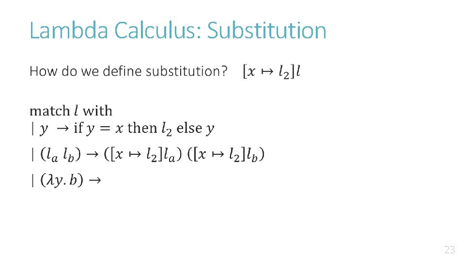 Lambda Calculus: Substitution • 23 
