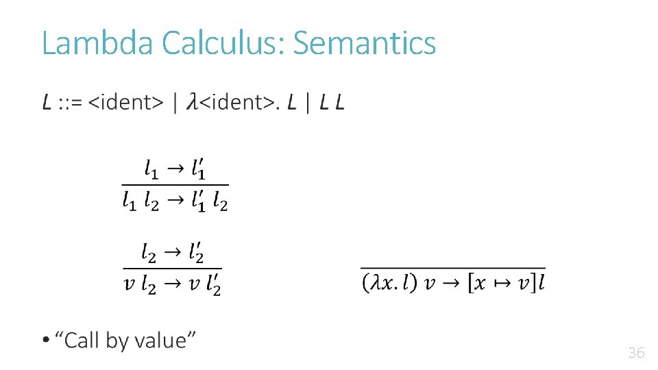 Lambda Calculus: Semantics • 36 