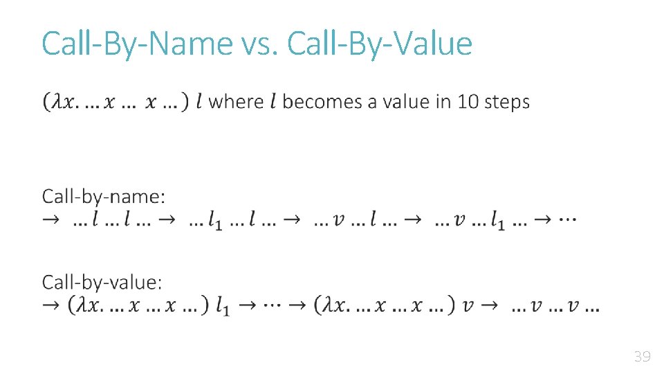 Call-By-Name vs. Call-By-Value • 39 