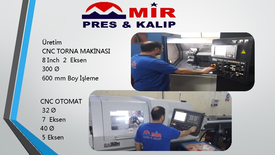 Üretim CNC TORNA MAKİNASI 8 Inch 2 Eksen 300 Ø 600 mm Boy İşleme