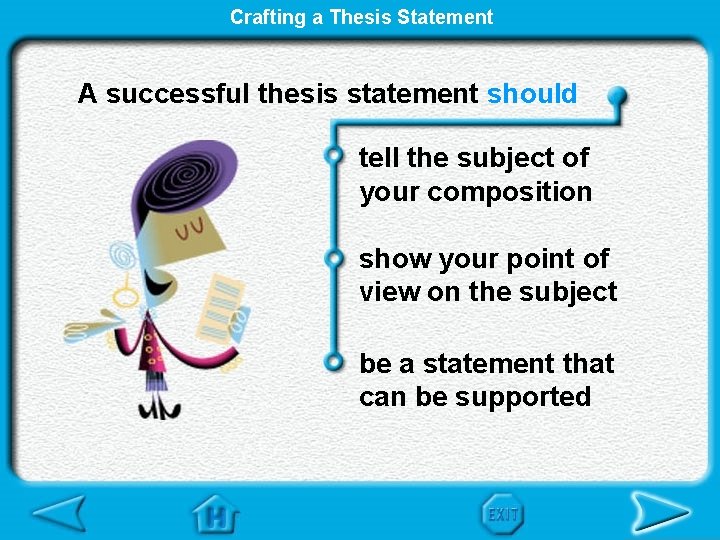 Crafting a Thesis Statement A successful thesis statement should tell the subject of your