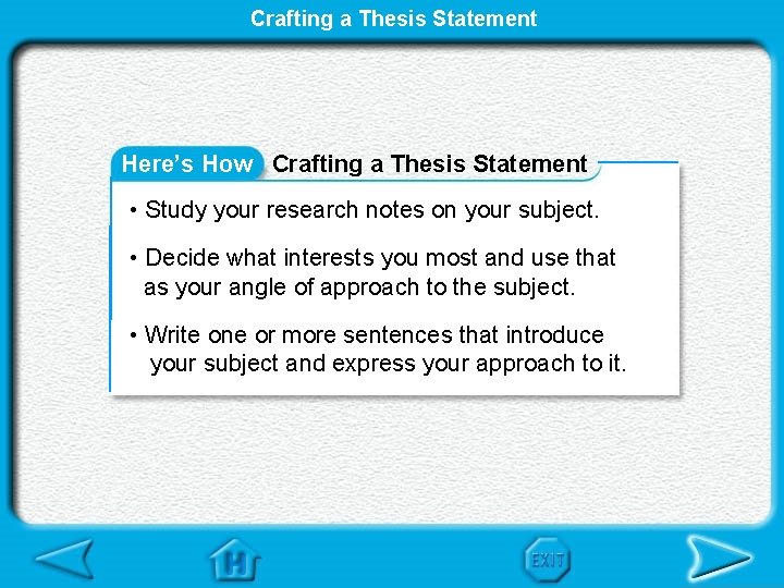 Crafting a Thesis Statement Here’s How Crafting a Thesis Statement • Study your research