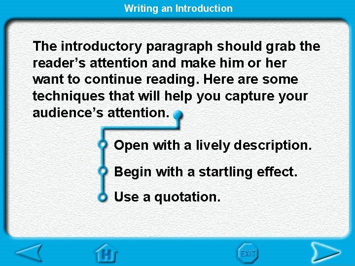 Writing an Introduction The introductory paragraph should grab the reader’s attention and make him