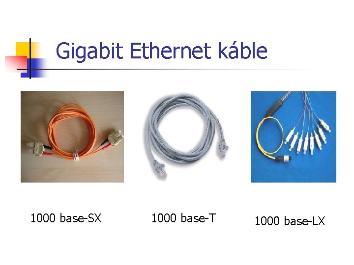 Gigabit Ethernet káble 1000 base-SX 1000 base-T 1000 base-LX 
