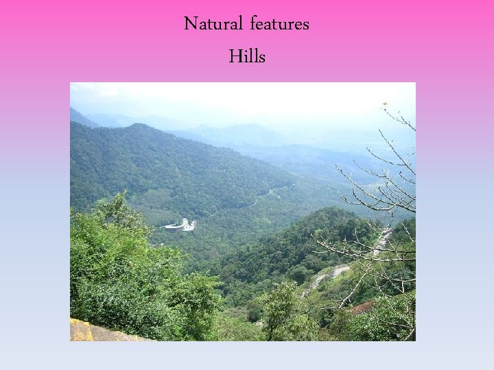 Natural features Hills Natural features Hills