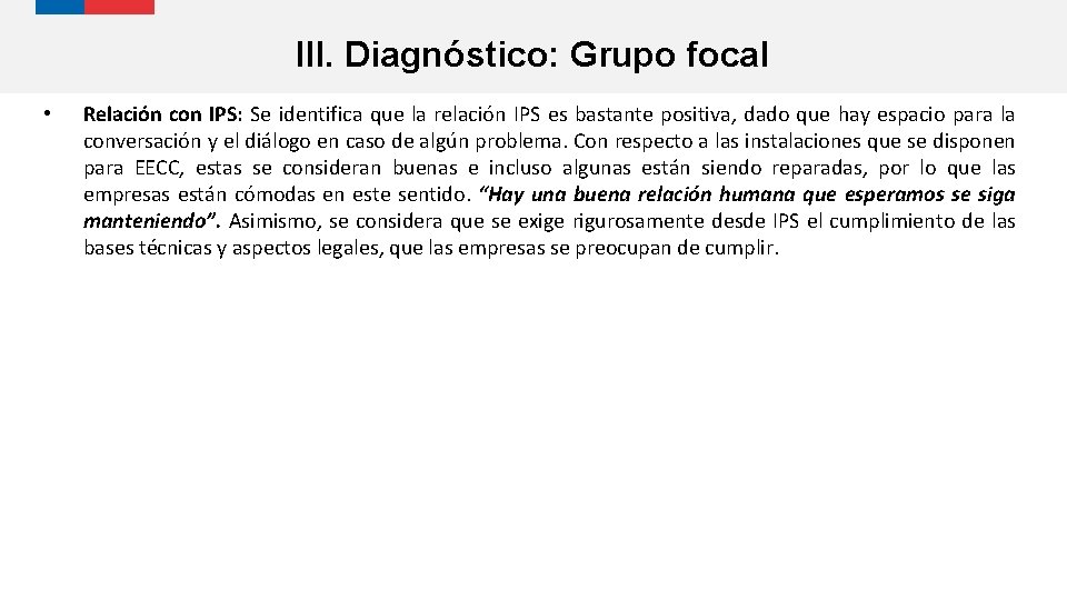 III. Diagnóstico: Grupo focal • Relación con IPS: Se identifica que la relación IPS