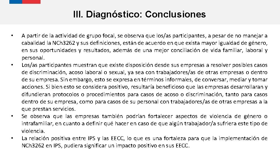 III. Diagnóstico: Conclusiones • • A partir de la actividad de grupo focal, se
