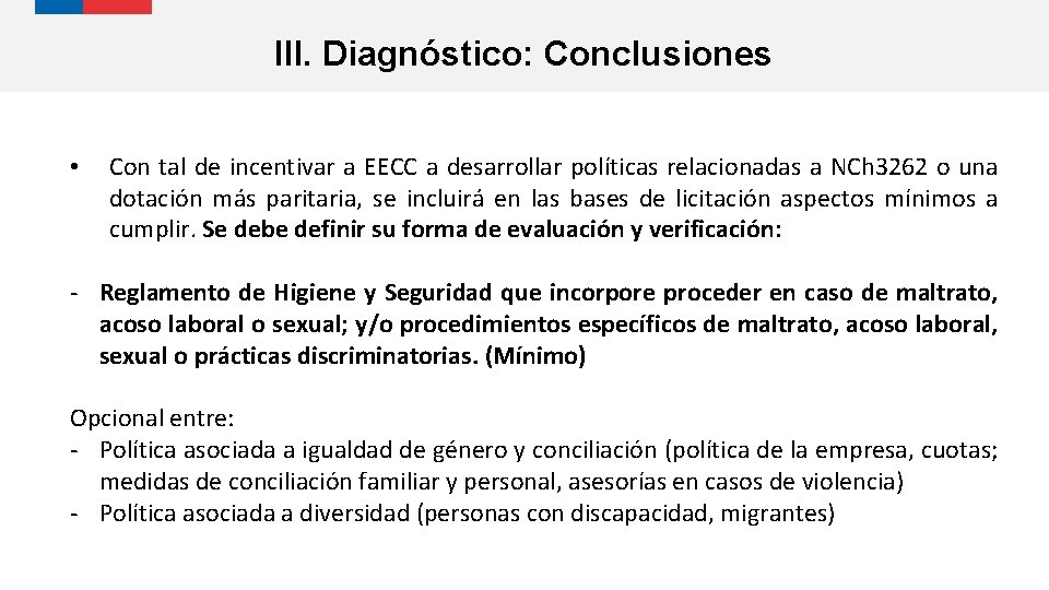 III. Diagnóstico: Conclusiones • Atención de trámites de 28 instituciones públicas. políticas relacionadas a