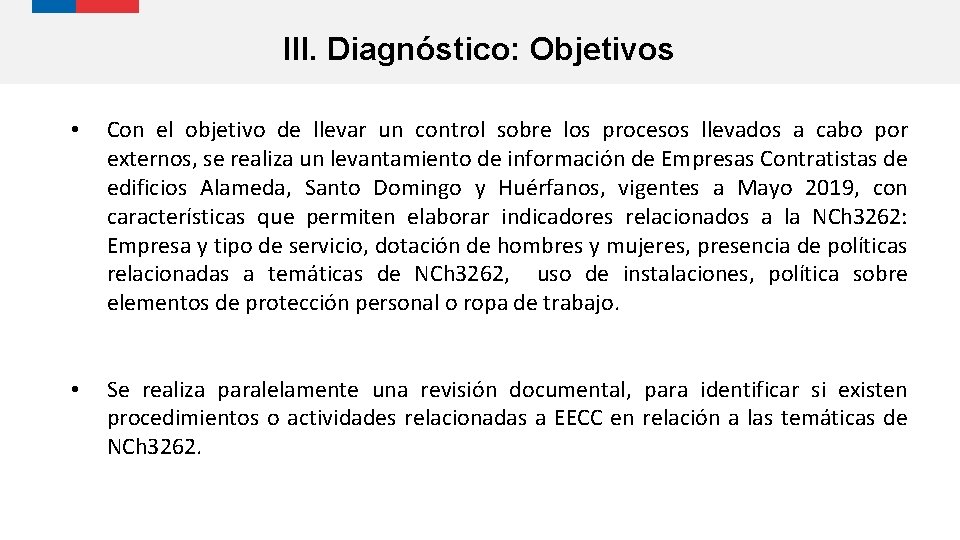 III. Diagnóstico: Objetivos • Con el objetivo de llevar un control sobre los procesos