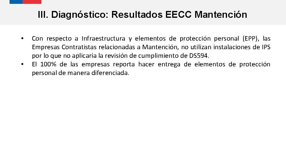 III. Diagnóstico: Resultados EECC Mantención • • Con respecto a Infraestructura y elementos de