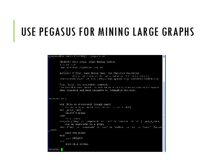 USE PEGASUS FOR MINING LARGE GRAPHS 