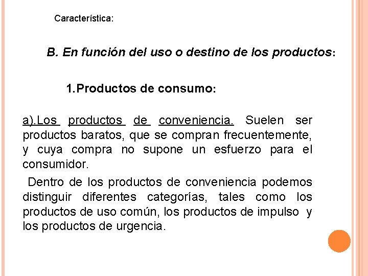 Característica: B. En función del uso o destino de los productos: 1. Productos de