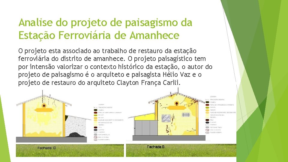 Analise do projeto de paisagismo da Estação Ferroviária de Amanhece O projeto esta associado