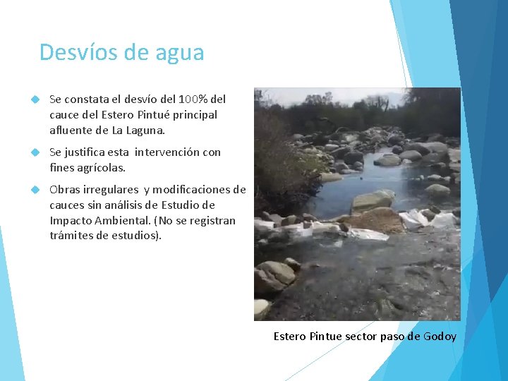 Desvíos de agua Se constata el desvío del 100% del cauce del Estero Pintué