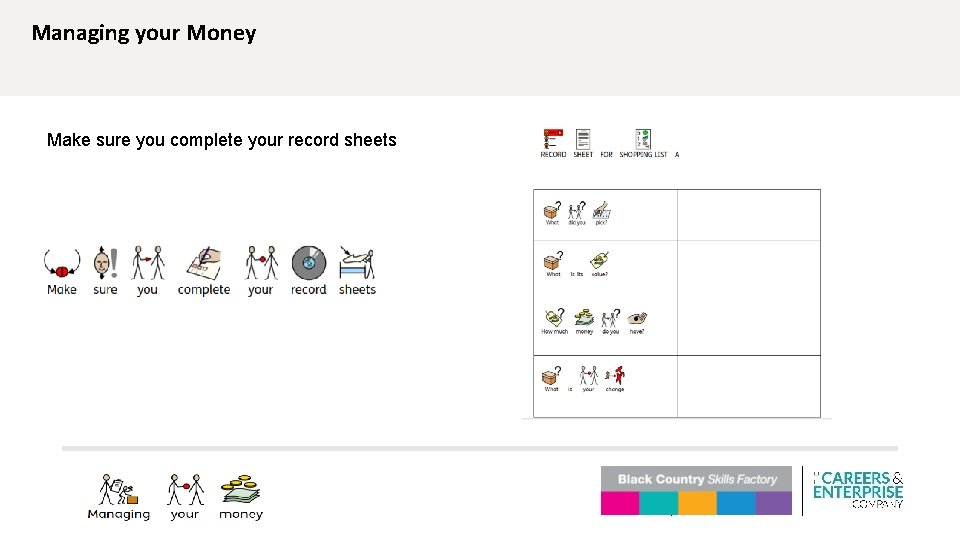 Managing your Money Make sure you complete your record sheets 