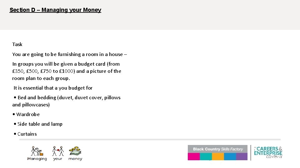 Section D – Managing your Money Task You are going to be furnishing a