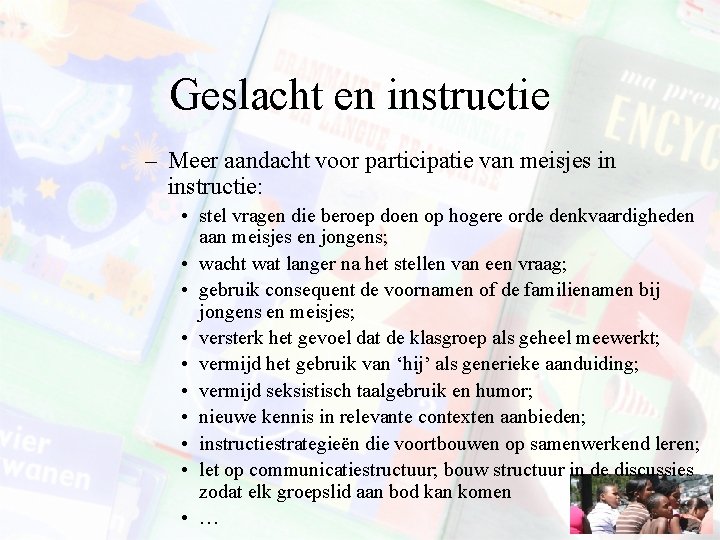 Geslacht en instructie – Meer aandacht voor participatie van meisjes in instructie: • stel