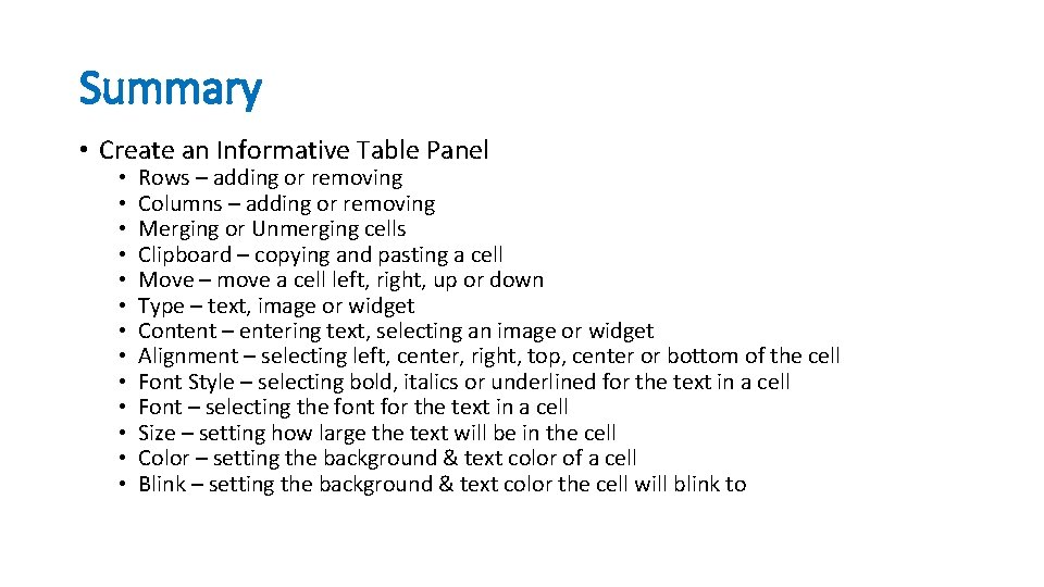 Summary • Create an Informative Table Panel • • • • Rows – adding