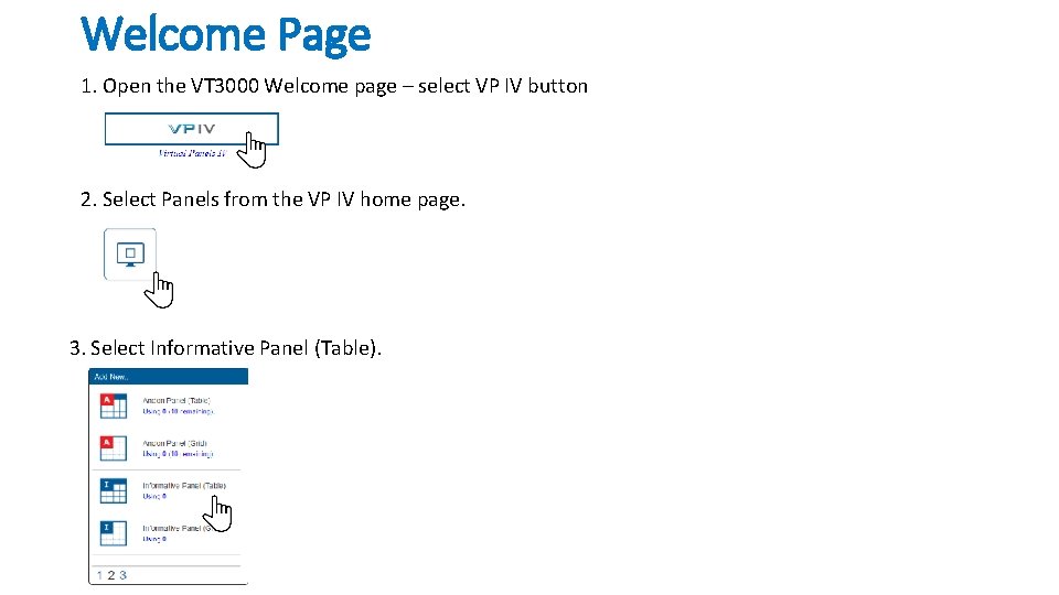 Welcome Page 1. Open the VT 3000 Welcome page – select VP IV button
