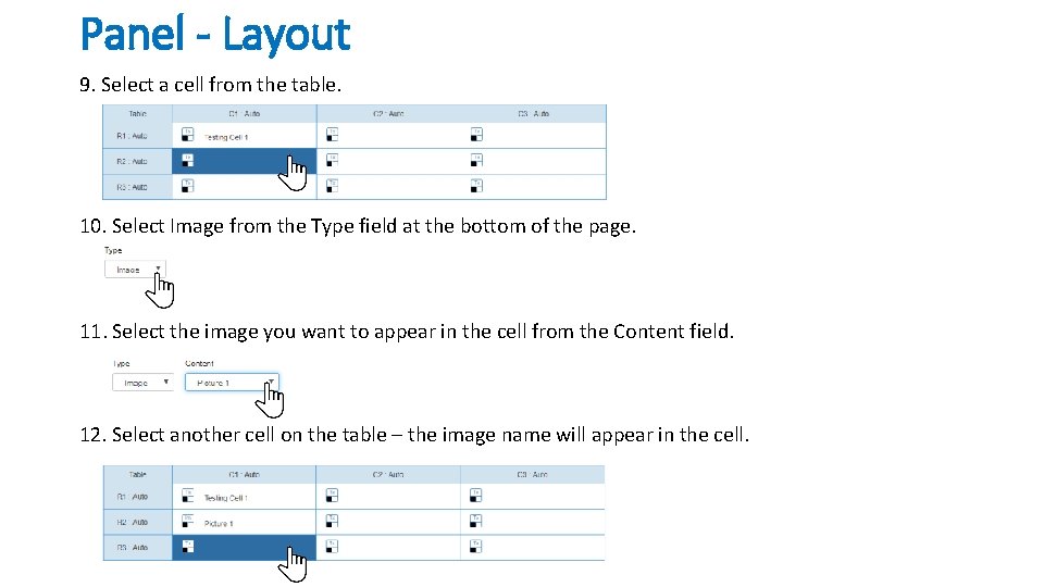 Panel - Layout 9. Select a cell from the table. 10. Select Image from