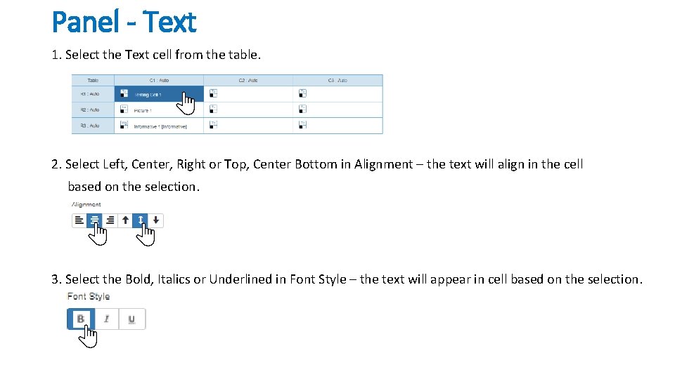Panel - Text 1. Select the Text cell from the table. 2. Select Left,