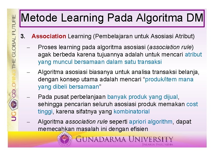 Metode Learning Pada Algoritma DM 3. Association Learning (Pembelajaran untuk Asosiasi Atribut) – Proses