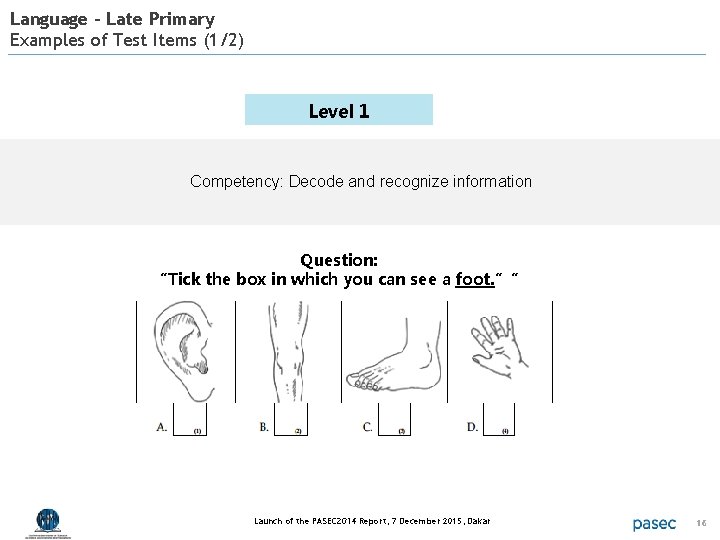 Language – Late Primary Examples of Test Items (1/2) Level 1 Competency: Decode and