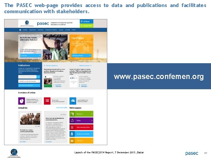 The PASEC web-page provides access to data and publications and facilitates communication with stakeholders.