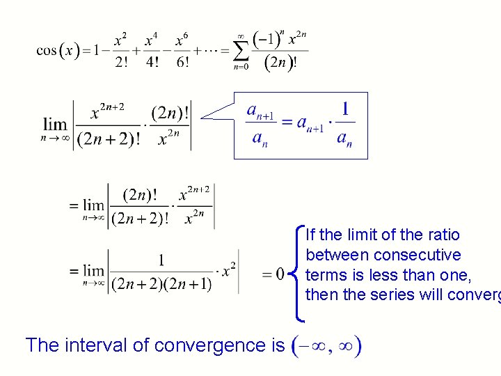 If the limit of the ratio between consecutive terms is less than one, then If the limit of the ratio between consecutive terms is less than one, then