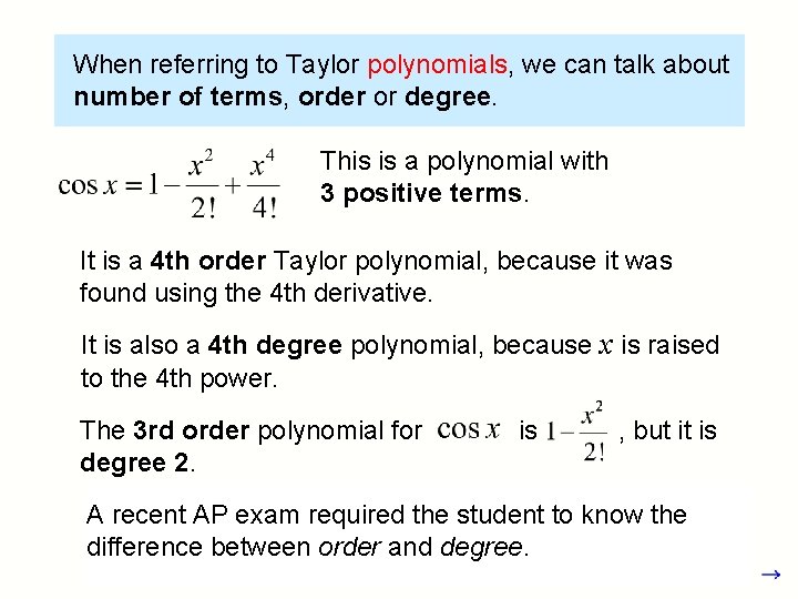 When referring to Taylor polynomials, we can talk about number of terms, order or When referring to Taylor polynomials, we can talk about number of terms, order or