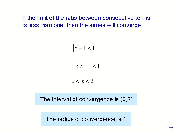 If the limit of the ratio between consecutive terms is less than one, then If the limit of the ratio between consecutive terms is less than one, then