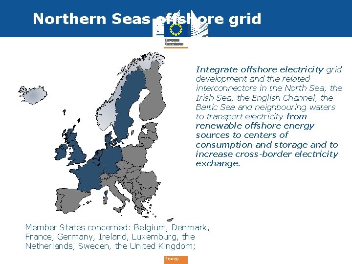 Northern Seas offshore grid Integrate offshore electricity grid development and the related interconnectors in