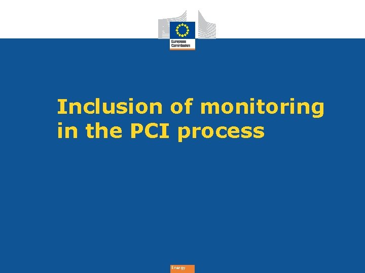 Inclusion of monitoring in the PCI process Energy 