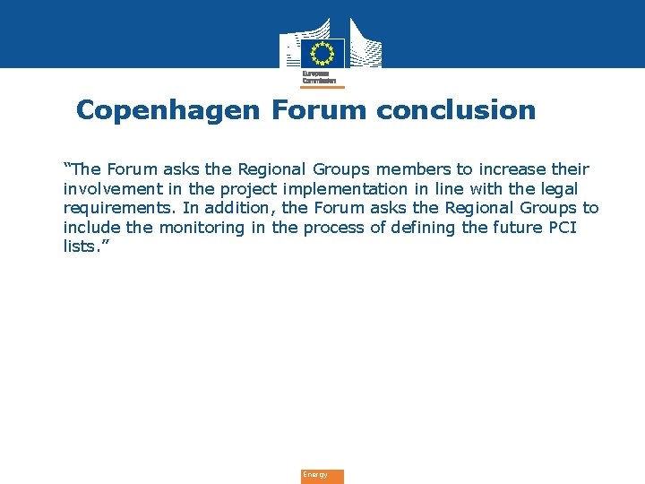 Copenhagen Forum conclusion • “The Forum asks the Regional Groups members to increase their