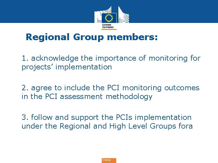 Regional Group members: • 1. acknowledge the importance of monitoring for projects’ implementation •