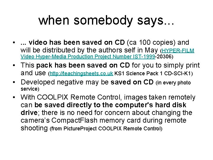 when somebody says. . . • . . . video has been saved on