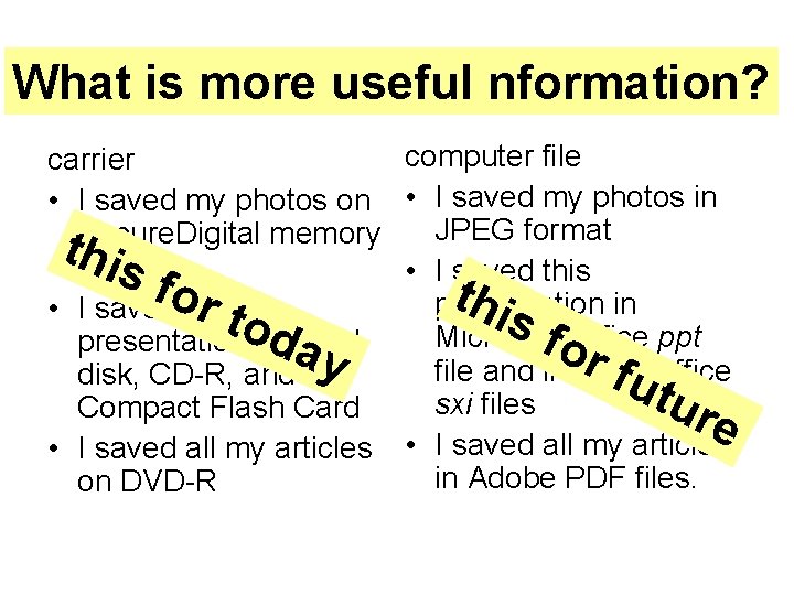 file format What iscarrier more vs. useful nformation? carrier • I saved my photos