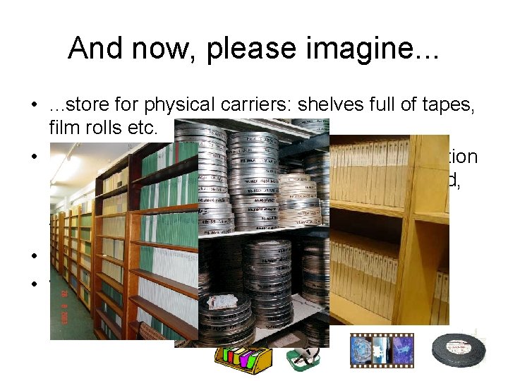 And now, please imagine. . . • . . . store for physical carriers: