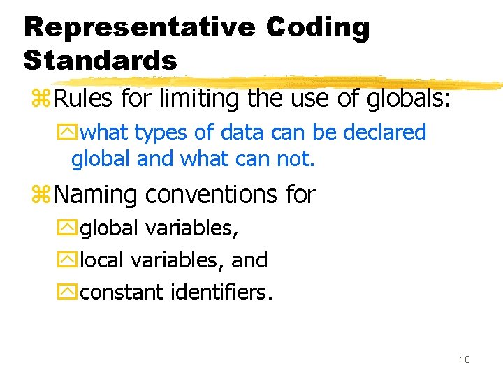 Representative Coding Standards z. Rules for limiting the use of globals: ywhat types of Representative Coding Standards z. Rules for limiting the use of globals: ywhat types of