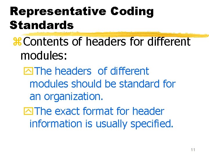 Representative Coding Standards z. Contents of headers for different modules: y. The headers of Representative Coding Standards z. Contents of headers for different modules: y. The headers of