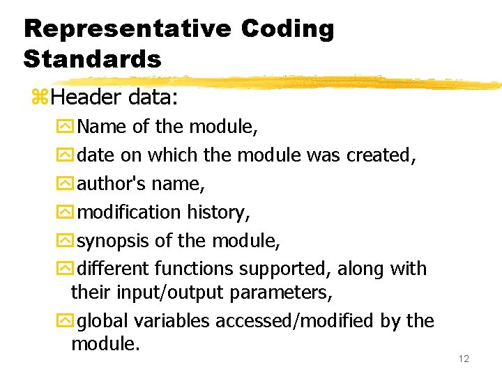 Representative Coding Standards z. Header data: y. Name of the module, ydate on which Representative Coding Standards z. Header data: y. Name of the module, ydate on which