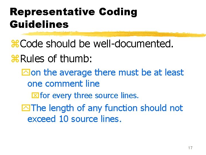 Representative Coding Guidelines z. Code should be well-documented. z. Rules of thumb: yon the Representative Coding Guidelines z. Code should be well-documented. z. Rules of thumb: yon the