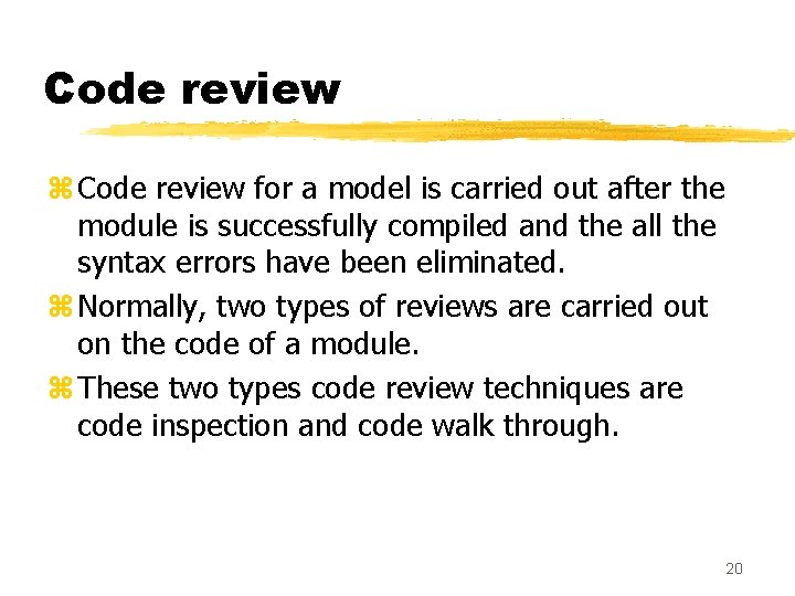 Code review z Code review for a model is carried out after the module Code review z Code review for a model is carried out after the module