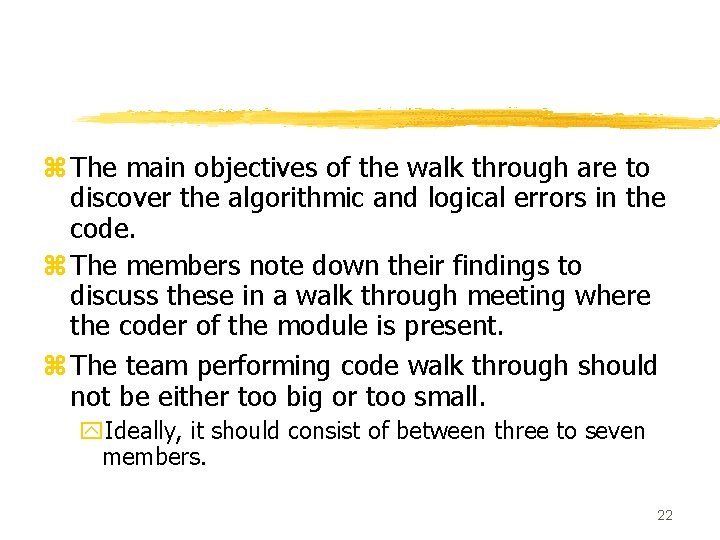 z The main objectives of the walk through are to discover the algorithmic and z The main objectives of the walk through are to discover the algorithmic and